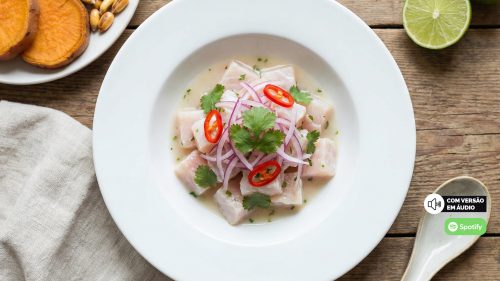 Ceviche: a acidez que cozinha o peixe e a história de um prato milenar dos Andes